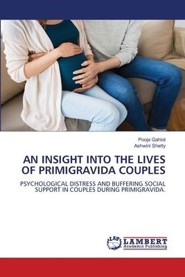 AN INSIGHT INTO THE LIVES OF PRIMIGRAVIDA COUPLES: PSYCHOLOGICAL DISTRESS AND BUFFERING SOCIAL SUPPORT IN COUPLES DURING PRIMIGRAVIDA.