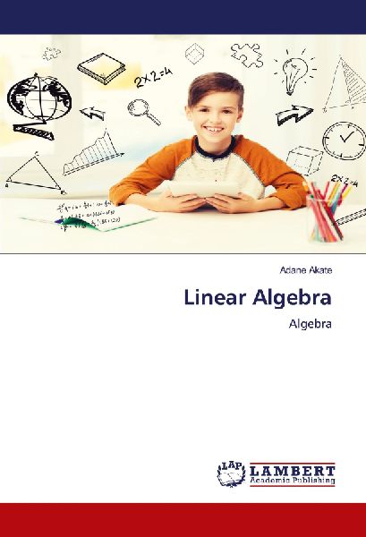 Linear Algebra: Algebra