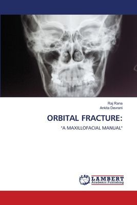 ORBITAL FRACTURE:: A MAXILLOFACIAL MANUAL