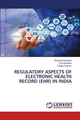 REGULATORY ASPECTS OF ELECTRONIC HEALTH RECORD (EHR) IN INDIA