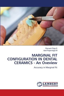 MARGINAL FIT CONFIGURATION IN DENTAL CERAMICS - An Oveview: Accuracy in Marginal Fit