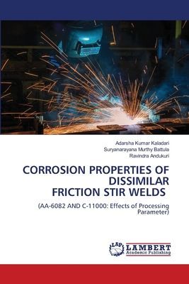 CORROSION PROPERTIES OF DISSIMILAR FRICTION STIR WELDS: (AA-6082 AND C-11000: Effects of Processing Parameter)