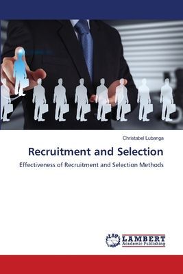 Recruitment and Selection: Effectiveness of Recruitment and Selection Methods