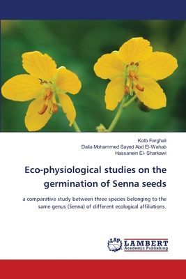 Eco-physiological studies on the germination of Senna seeds: a comparative study between three species belonging to the same genus (Senna) of different ecological affiliations.