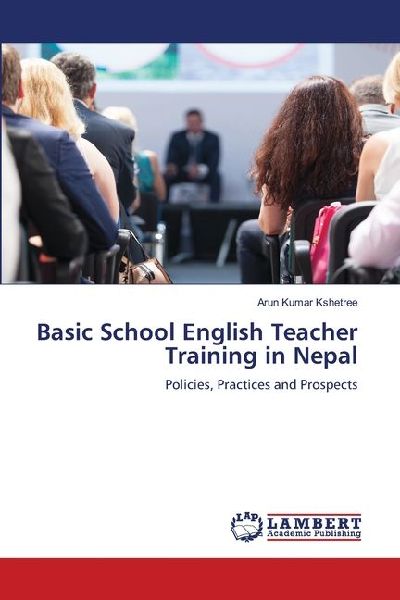 Basic School English Teacher Training in Nepal: Policies, Practices and Prospects