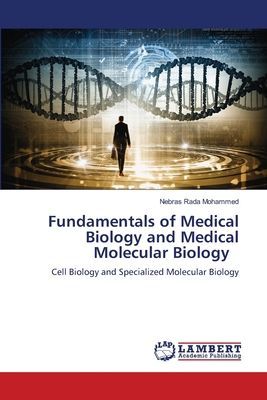 Fundamentals of Medical Biology and Medical Molecular Biology: Cell Biology and Specialized Molecular Biology