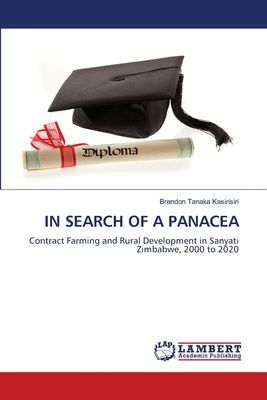 IN SEARCH OF A PANACEA: Contract Farming and Rural Development in Sanyati Zimbabwe, 2000 to 2020