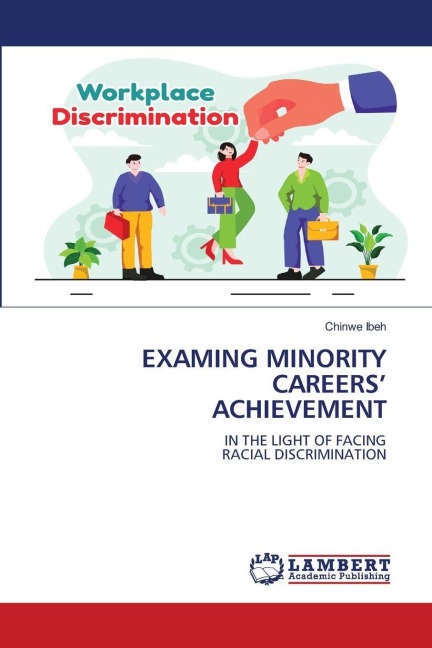 EXAMING MINORITY CAREERS' ACHIEVEMENT: IN THE LIGHT OF FACINGRACIAL DISCRIMINATION