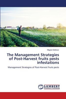 The Management Strategies of Post-Harvest fruits pests infestations: Management Strategies of Post-Harvest fruits pests