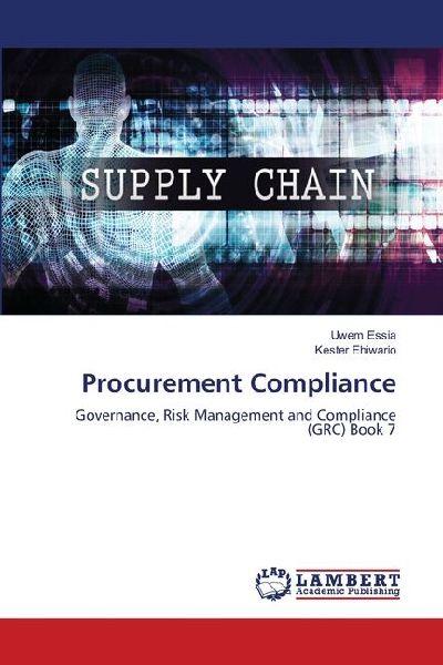 Procurement Compliance: Governance, Risk Management and Compliance (GRC) Book 7