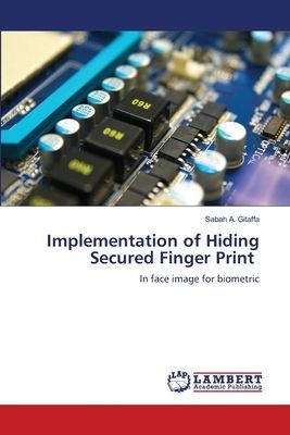 Implementation of Hiding Secured Finger Print: In face image for biometric