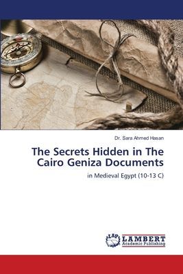 The Secrets Hidden in The Cairo Geniza Documents: in Medieval Egypt (10-13 C)