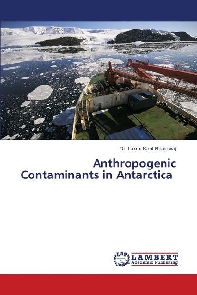 Anthropogenic Contaminants in Antarctica