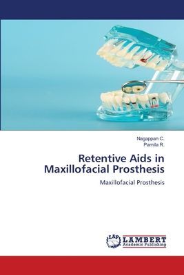 Retentive Aids in Maxillofacial Prosthesis: Maxillofacial Prosthesis