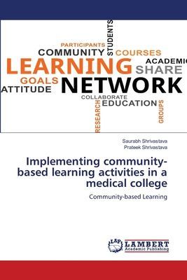 Implementing community-based learning activities in a medical college: Community-based Learning