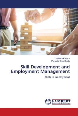 Skill Development and Employment Management: Skills to Employment