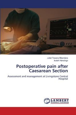 Postoperative pain after Caesarean Section: Assessment and management at Livingstone Central Hospital