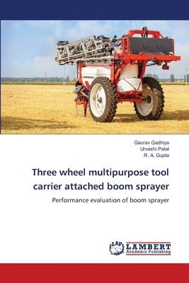 Three wheel multipurpose tool carrier attached boom sprayer: Performance evaluation of boom sprayer
