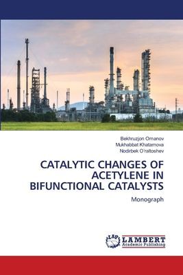 CATALYTIC CHANGES OF ACETYLENE IN BIFUNCTIONAL CATALYSTS: Monograph