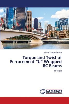 Torque and Twist of Ferrocement U Wrapped RC Beams: Torsion