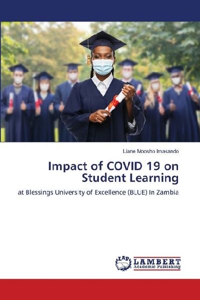 Impact of COVID 19 on Student Learning: at Blessings University of Excellence (BLUE) In Zambia