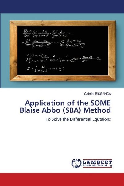 Application of the SOME Blaise Abbo (SBA) Method: To Solve the Differential Equtaions