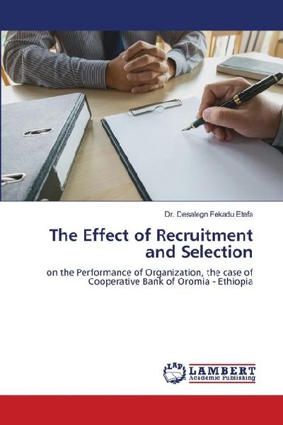 The Effect of Recruitment and Selection: on the Performance of Organization, the case of Cooperative Bank of Oromia - Ethiopia