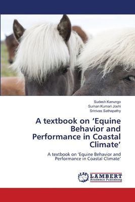 A textbook on Equine Behavior and Performance in Coastal Climate: A textbook on Equine Behavior and Performance in Coastal Climate