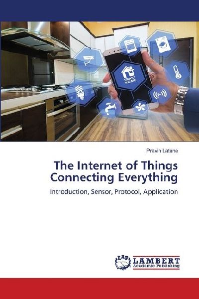 The Internet of Things Connecting Everything: Introduction, Sensor, Protocol, Application