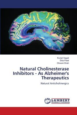 Natural Cholinesterase Inhibitors - As Alzheimers Therapeutics: Natural Anticholinergics