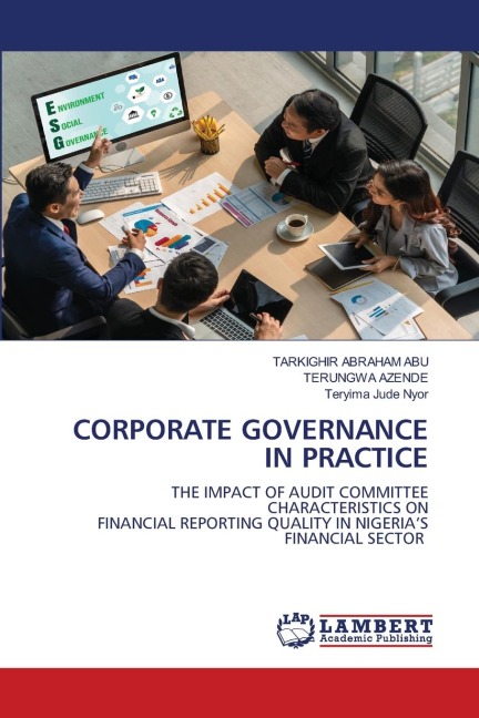 CORPORATE GOVERNANCE IN PRACTICE: THE IMPACT OF AUDIT COMMITTEE CHARACTERISTICS ONFINANCIAL REPORTING QUALITY IN NIGERIAS FINANCIAL SECTOR