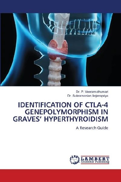 IDENTIFICATION OF CTLA-4 GENEPOLYMORPHISM IN GRAVES' HYPERTHYROIDISM: A Research Guide