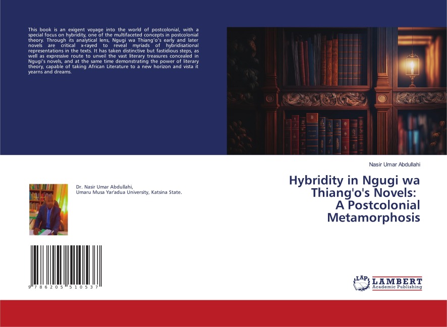 Hybridity in Ngugi wa Thiangos Novels: A Postcolonial Metamorphosis