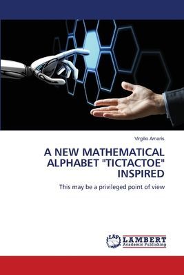 A NEW MATHEMATICAL ALPHABET TICTACTOE INSPIRED: This may be a privileged point of view
