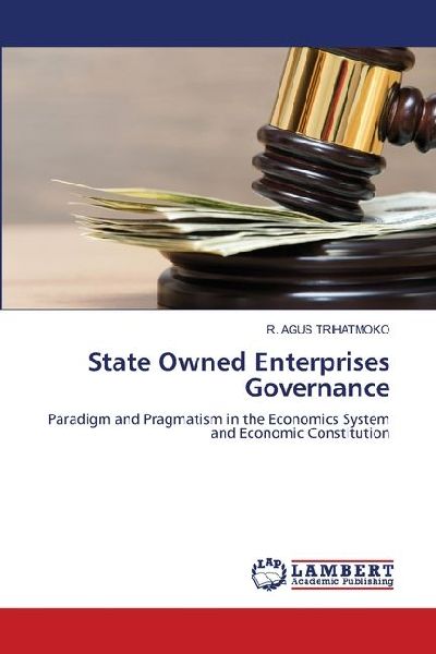 State Owned Enterprises Governance: Paradigm and Pragmatism in the Economics System and Economic Constitution