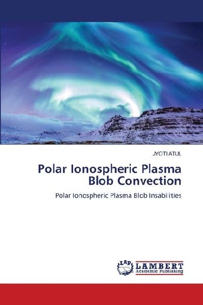 Polar Ionospheric Plasma Blob Convection: Polar Ionospheric Plasma Blob Insabilities