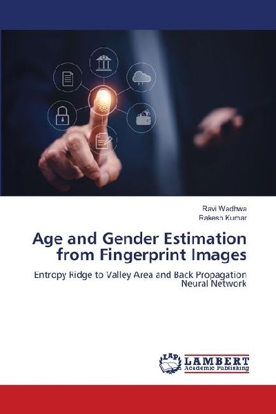 Age and Gender Estimation from Fingerprint Images: Entropy Ridge to Valley Area and Back Propagation Neural Network