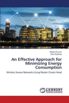 An Effective Approach for Minimizing Energy Consumption: Wireless Sensor Networks Using Master Cluster Head
