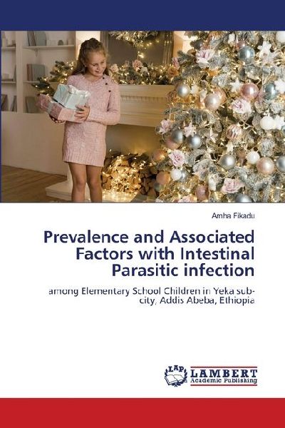 Prevalence and Associated Factors with Intestinal Parasitic infection: among Elementary School Children in Yeka sub-city, Addis Abeba, Ethiopia