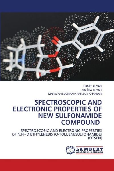 SPECTROSCOPIC AND ELECTRONIC PROPERTIES OF NEW SULFONAMIDE COMPOUND: SPECTROSCOPIC AND ELECTRONIC PROPERTIES OF N,N- DIETHYLENEBIS (O-TOLUENESULFONAMIDE) (OTSEN)