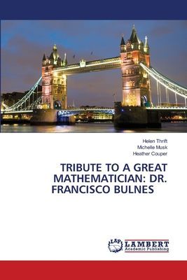 TRIBUTE TO A GREAT MATHEMATICIAN: DR. FRANCISCO BULNES