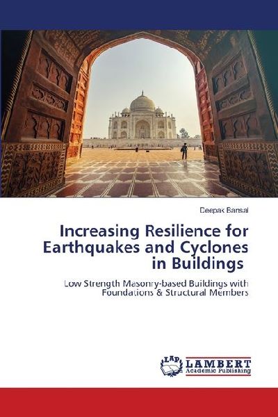 Increasing Resilience for Earthquakes and Cyclones in Buildings: Low Strength Masonry-based Buildings with Foundations & Structural Members