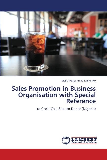 Sales Promotion in Business Organisation with Special Reference: to Coca-Cola Sokoto Depot (Nigeria)