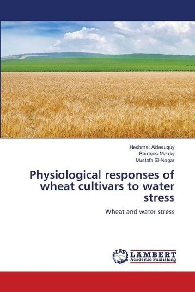 Physiological responses of wheat cultivars to water stress: Wheat and water stress