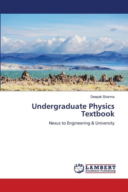 Undergraduate Physics Textbook: Nexus to Engineering & University