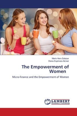 The Empowerment of Women: Micro-finance and the Empowerment of Women