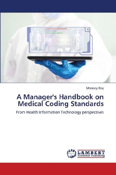 A Managers Handbook on Medical Coding Standards: From Health Information Technology perspectives
