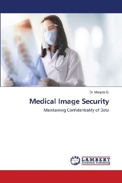 Medical Image Security: Maintaining Confidentiality of Data