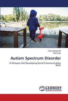 Autism Spectrum Disorder: A Glimpse into Developing Social Communication Skills
