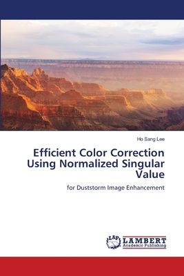 Efficient Color Correction Using Normalized Singular Value: for Duststorm Image Enhancement